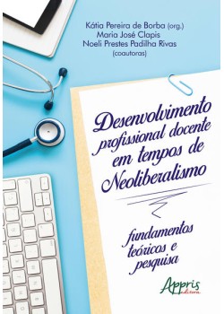 Desenvolvimento profissional docente em tempos de neoliberalismo: fundamentos teóricos e pesquisa