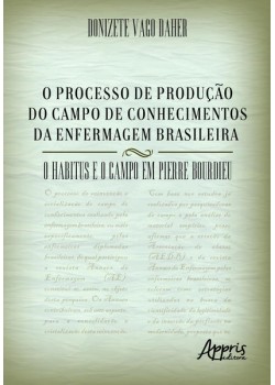 O processo de produção do campo de conhecimentos da enfermagem brasileira