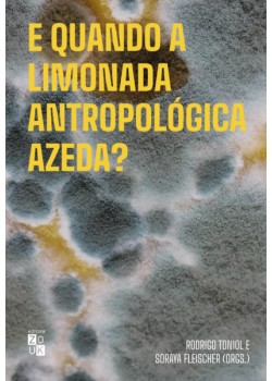 E quando a limonada antropológica azeda?