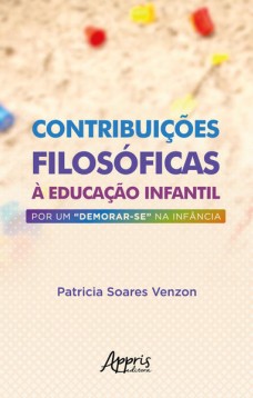 Contribuições filosóficas à educação infantil: por um 