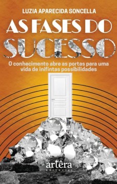 As fases do sucesso: o conhecimento abre as portas para uma vida de infinitas possibilidades