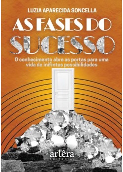 As fases do sucesso: o conhecimento abre as portas para uma vida de infinitas possibilidades