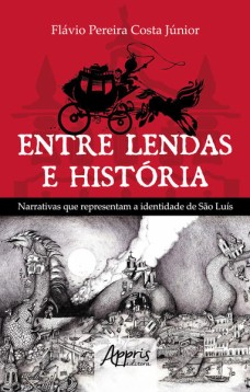 Entre lendas e história narrativas que representam a identidade de sào luís