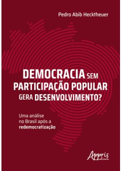 Democracia sem participação popular gera desenvolvimento?