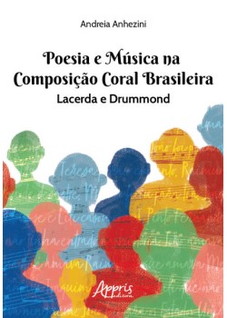 Poesia e música na composição coral brasileira: lacerda & drummond