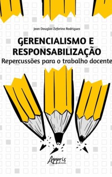 Gerencialismo e responsabilização: repercussões para o trabalho docente