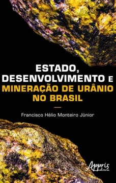 Estado, desenvolvimento e mineração de urânio no Brasil