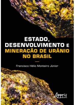 Estado, desenvolvimento e mineração de urânio no Brasil