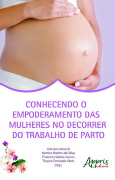 Conhecendo o empoderamento das mulheres no decorrer do trabalho de parto