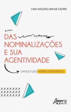 Das nominalizações e sua agentividade: um estudo morfosintático