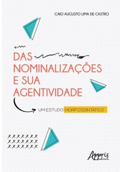 Das nominalizações e sua agentividade: um estudo morfosintático