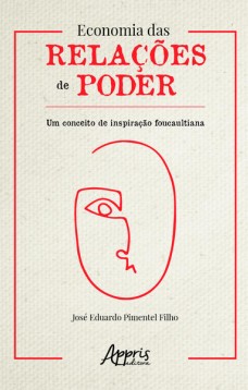 Economia das relações de poder: um conceito de inspiração foucaultiana