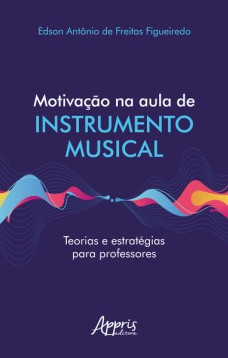 Motivação na aula de instrumento musical teorias e estratégias para professores