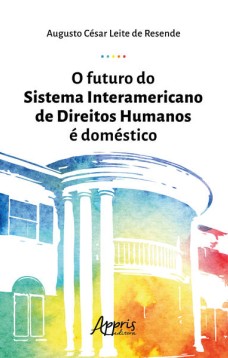 O futuro do sistema interamericano de direitos humanos é doméstico