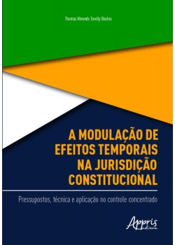 A modulação de efeitos temporais na jurisdição constitucional: pressupostos, técnica e aplicação no controle concentrado