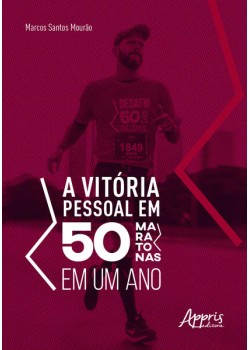 A vitória pessoal em 50 maratonas em um ano