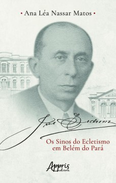 José Sidrim: os sinos do ecletismo em Belém do Pará