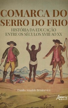 Comarca do serro do frio: história da educação entre os séculos xviii ao xx