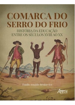 Comarca do serro do frio: história da educação entre os séculos xviii ao xx