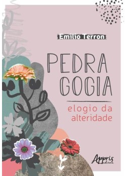 Pedragogia: elogio da alteridade