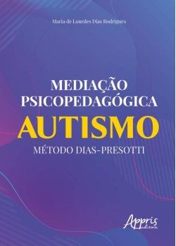 Mediação psicopedagógica: autismo método dias-presotti