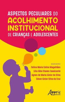 Aspectos peculiares do acolhimento institucional de crianças e adolescentes