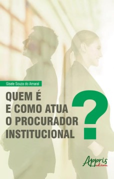 Quem é e como atua o procurador institucional?