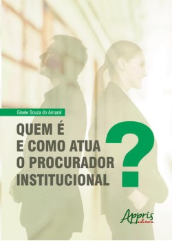 Quem é e como atua o procurador institucional?