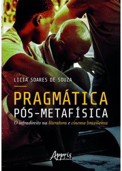 Pragmática pós-metafísica: o infradireito na literatura e cinema brasileiros