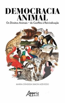 Democracia animal: os direitos animais - do conflito à reinvindicação