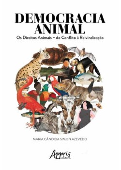 Democracia animal: os direitos animais - do conflito à reinvindicação