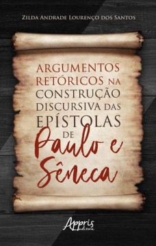 Argumentos retóricos na construção discursiva das epístolas de paulo e Sêneca