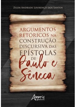 Argumentos retóricos na construção discursiva das epístolas de paulo e Sêneca