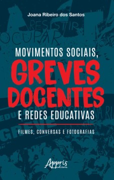 Movimentos sociais, greves docentes e redes educativas: filmes, conversas e fotografias