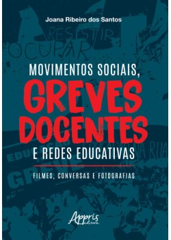 Movimentos sociais, greves docentes e redes educativas: filmes, conversas e fotografias