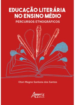 Educação literária no ensino médio: percursos etnográficos