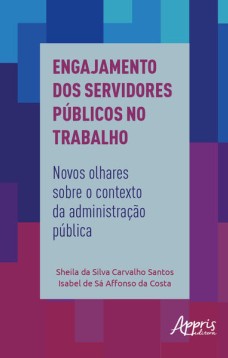 Engajamento dos servidores públicos no trabalho: novos olhares sobre o contexto da administração pública