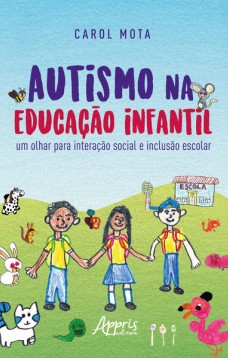 Autismo na educação infantil: um olhar para interação social e inclusào escolar