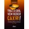 Traz a cuia, vem beber caxiri!