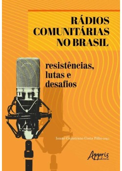 Rádios comunitárias no brasil: resistências, lutas e desafios