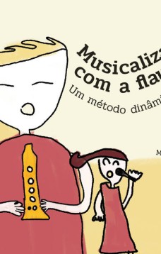 Musicalizando com a flauta doce: um método dinâmico e divertido