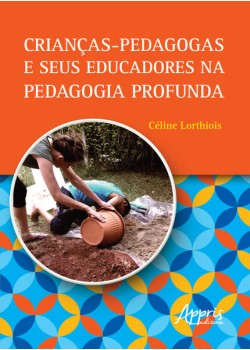 Crianças-pedagogas e seus educadores na pedagogia profunda