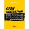 Open innovation. colaborar para inovar. um guia para a inovação aberta