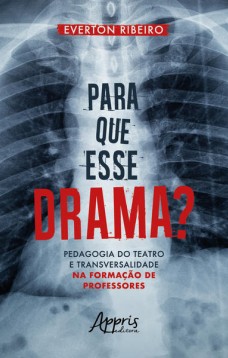 Para que esse drama? pedagogia do teatro e transversalidade na formação de professores