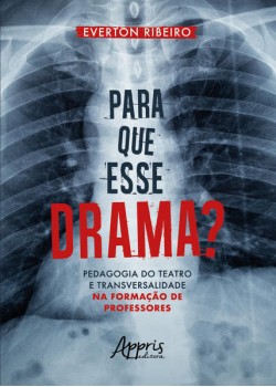 Para que esse drama? pedagogia do teatro e transversalidade na formação de professores