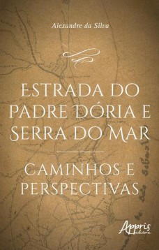 Estrada do Padre Dória e Serra do Mar: caminhos e perspectivas