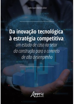 Da inovação tecnológica à estratégia competitiva