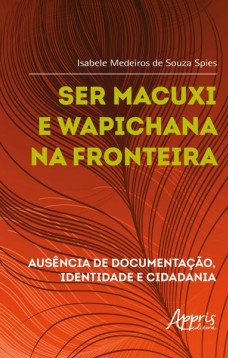 Ser Macuxi e Wapichana na fronteira