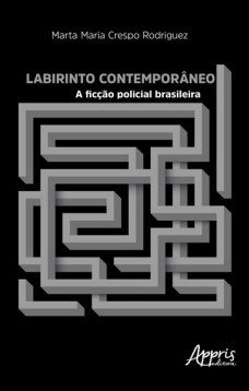 Labirinto contemporâneo: a ficção policial brasileira