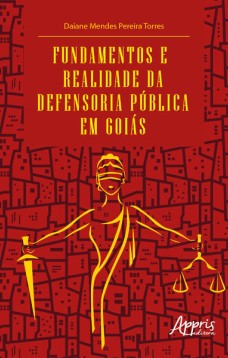 Fundamentos e realidade da Defensoria Pública em Goiás